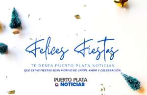 FELIZ NAVIDAD, TE DESEA PUERTO PLATA NOTICIAS