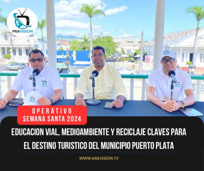 Educación vial, Medio Ambiente y Reciclaje claves para el destino turístico del municipio Puerto Plata.